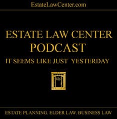 It Seems Like Just Yesterday | Estate Planning Video | Estate Law Center | Culpeper, Virginia