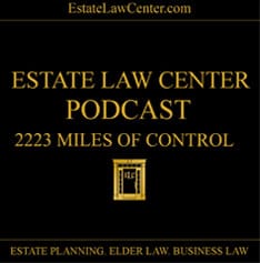 2223 Miles of Control | Estate Planning Video | Estate Law Center | Culpeper, Virginia