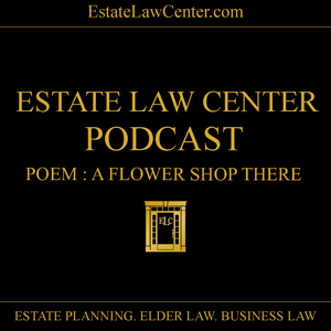 A-FLOWER-SHOP-THERE-ESTATE-LAW-CENTER-IN-THE-GAP-SERIES-PODCAST