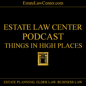 Estate Law Center Podcast Things In High Places