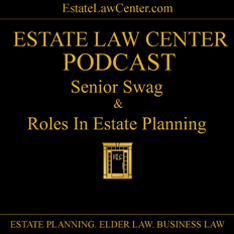 Senior Swag & Roles in Estate Planning