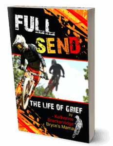 Full Send: The Life Of Grief By Katherine Breckenridge Bryce's Mama